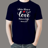 Gandhi Quote - Where There's Love There's Life T-Shirt For Men india