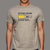 Getting Drunk Please Wait Men's Funny Beer T-Shirt