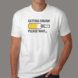  Getting Drunk Please Wait Men's Funny Beer T-Shirt India
