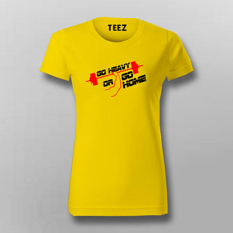 Go Heavy Or Go Home Gym T-shirt For Women Online India