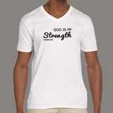God Is My Strength V Neck T-Shirt For Men India