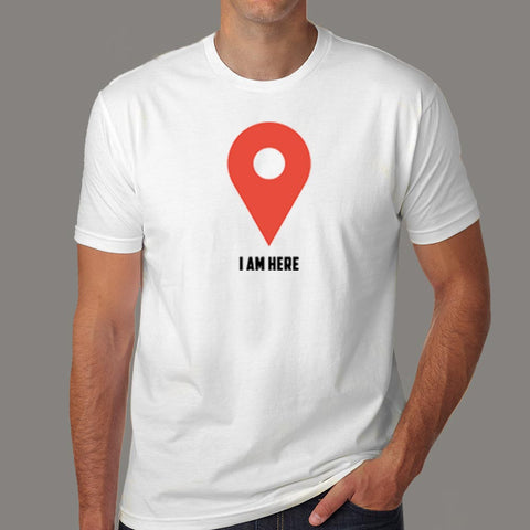 I Am Here Google Maps Men’s Profession T-Shirt Online India