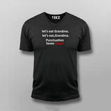 Let's Eat Grandma Punctuation Saves Lives Funny V-Neck T-shirt For Men Online India