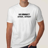 Hai Himmat Aayega Aayega Men's T-shirt