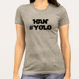 Han #Yolo Starwars Women's T-shirt