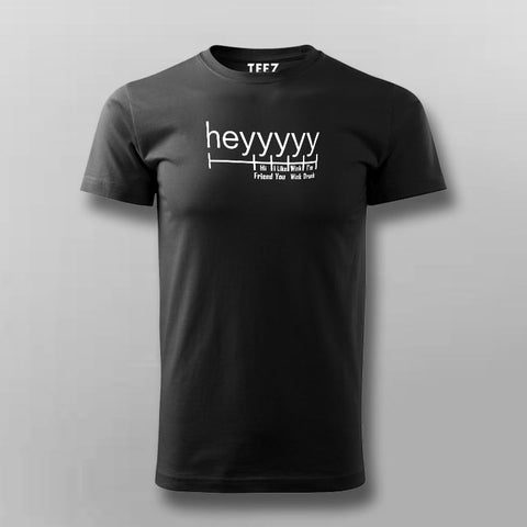 Heyyyyy Friends I'm Drunk T-Shirt For Men Online India
