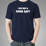 Not a Hard Copy: Living in a Digital World Tee