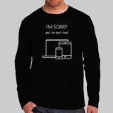 I'm Sorry, I'm Not That Responsive Funny Web Designers Men's Full Sleeve T-shirt Online India