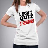 I dont quit I Restart - I Don't Quit I Restart Women's Gaming T-shirt