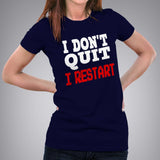 I dont quit I Restart - I Don't Quit I Restart Women's Gaming T-shirt