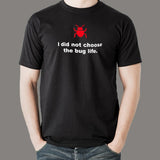 I Didn't Choose The Bug Life T-Shirt For Men India