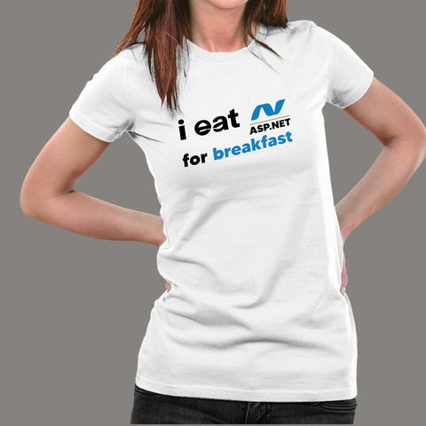 I Eat Asp.net For Breakfast Funny Programmer T-Shirt For Women Online India
