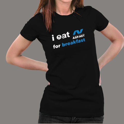 I Eat Asp.net For Breakfast Funny Programmer T-Shirt For Women India