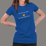 I've Had My Coffee You May Speak Now Funny T-Shirt For Women