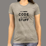 I Write Code So I Know Stuff Funny Coder T-Shirt For Women