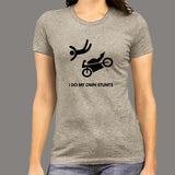 I Do My Own Stunts Motorcycle T-shirt For Women