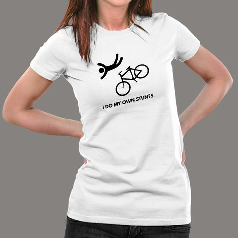 I Do My Own Stunts Funny Bicycle T-shirt For Women Online India