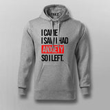 I Came I Saw I Had Anxity So I Left SLOGAN T-shirt For Men