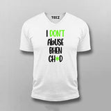 I Dont Abuse Bhen Ch*d Hindi T-shirt For Men