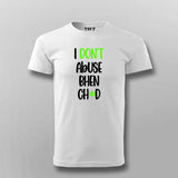 I Dont Abuse Bhen Ch*d Hindi T-shirt For Men