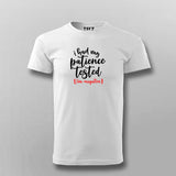 I Had My Patience Tested I'm Negative T-shirt For Men