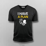 I Have A Plan B Funny T-shirt For Men