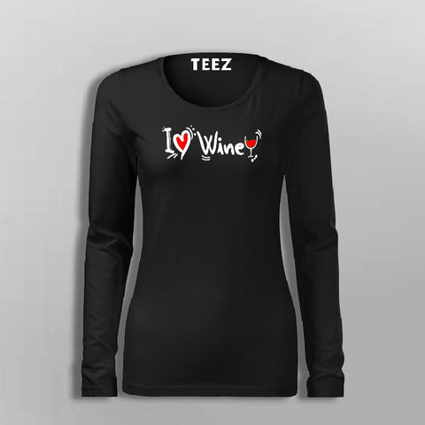 I Love Wine Women's Wine Lover T-Shirt