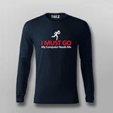 I MUST GO My Computer Needs Me Funny T-shirt For Men