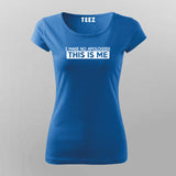 I Make No Apologies This Is Me T-Shirt For Women