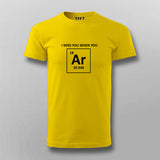 I Miss You When You Argon (Are Gone), Funny Chemistry Pun T-shirt For Men Online India