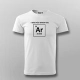 I Miss You When You Argon (Are Gone), Funny Chemistry Pun T-shirt For Men