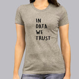 In Data We Trust Funny Analytics Data Scientist Women's T-Shirt