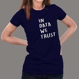 In Data We Trust Funny Analytics Data Scientist Women's T-Shirt online
