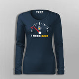 I Need Beer Funny Beer T-Shirt For Women