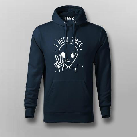 Buy This I Need Space Funny Alien  Offer Hoodie For Men