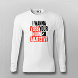 I Wanna Verb Your Noun So Adjective Funny T-shirt For Men