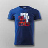 I Wanna Verb Your Noun So Adjective Funny T-shirt For Men