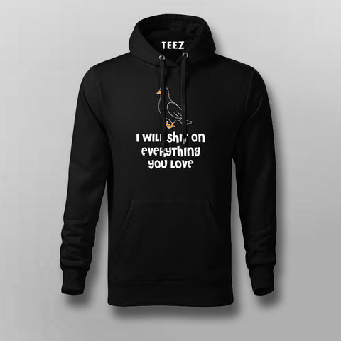 I Will Shit on Everything You Love Hoodies For Men Online India