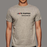 I Hate Puppies Said No One Ever T Shirt For Men