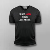 I'M NOT ANGRY THIS IS JUST MY FACE T-shirt For Men Online India