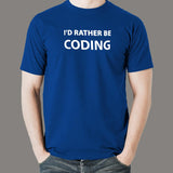 I'd Rather Be Coding T-Shirt - The Dev's True Wish