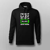 I'm Not Lazy I'm On Energy Save Mode Hoodies For Men