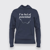 I'm Full Of Potential Funny Science Hoodies For Women Online India