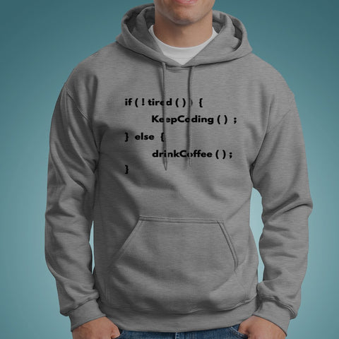 If Not Tired Keep Coding Else Drink Coffee Programmer Hoodies Online