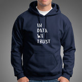 In Data We Trust Funny Analytics Data Scientist Men's Hoodie