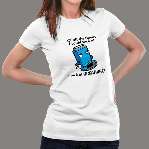 Suck at Breathing – Asthma Inhaler Wheezing Humour T-shirt for Women online india