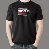 Installing Muscles Please Wait Funny Sport Gym T-Shirt For Men Online