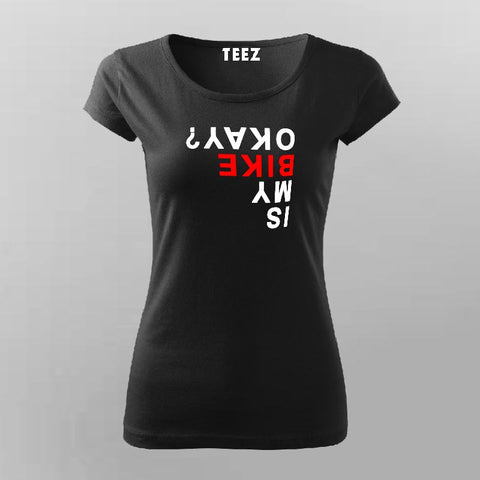 Is My Bike Okay T-Shirt For Women Online India