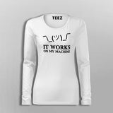 It Works On My Machine Funny Programmer T-Shirt For Women