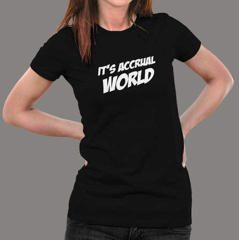 It's Accrual World Women's Shirt - Accounting Humor